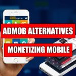 Admob Alternatives for Monetizing Mobile Apps