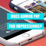 Does Admob Pay for Impressions?