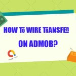 How To Wire Transfer on AdMob?