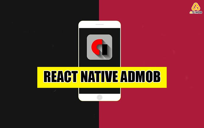 React Native AdMob Introduction & Integration