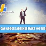 Can Google AdSense Make You Rich?
