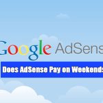 Does AdSense Pay on Weekends?