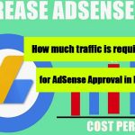 How much traffic is required for AdSense Approval in Blogger?