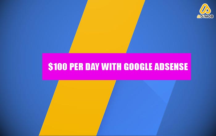 $100 PER DAY WITH GOOGLE ADSENSE
