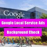 Google Local Service Ads Background Check (LSAs): Overview