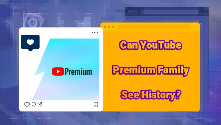 Can YouTube Premium Family See History?