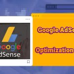Google AdSense Optimization Tips: (Better Income & UX)