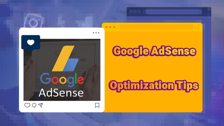 Google AdSense Optimization Tips: (Better Income & UX)