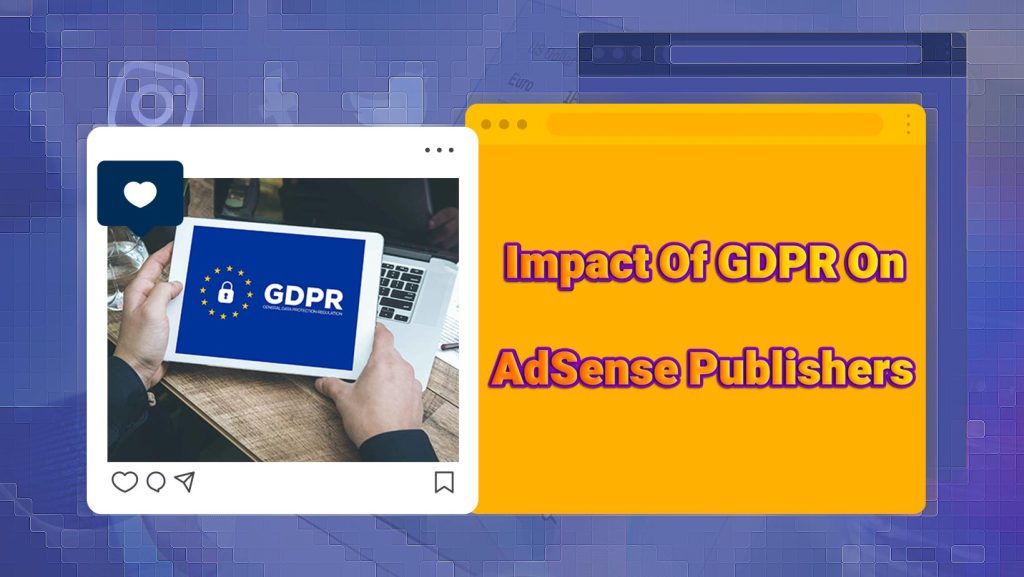 Impact Of GDPR On AdSense Publishers