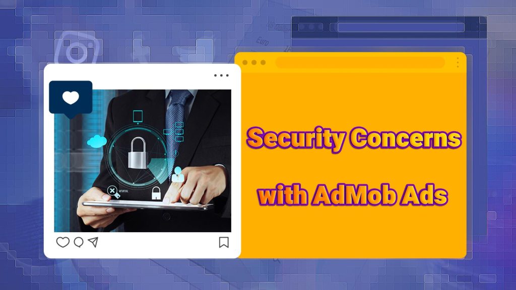 Security Concerns with AdMob Ads