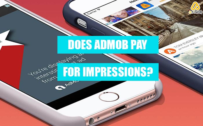 Does Admob Pay for Impressions