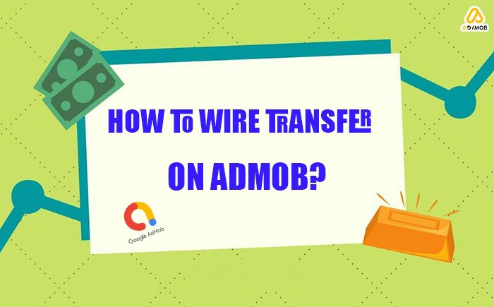 How To Wire Transfer on AdMob