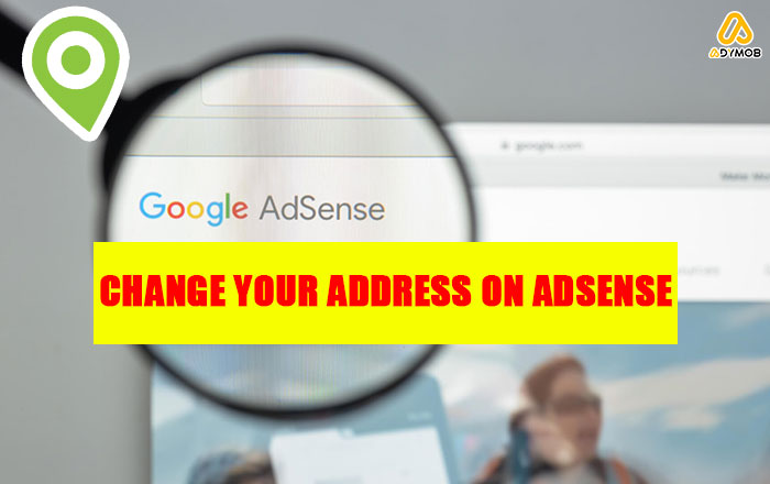 How To Change Your Address on Google AdSense
