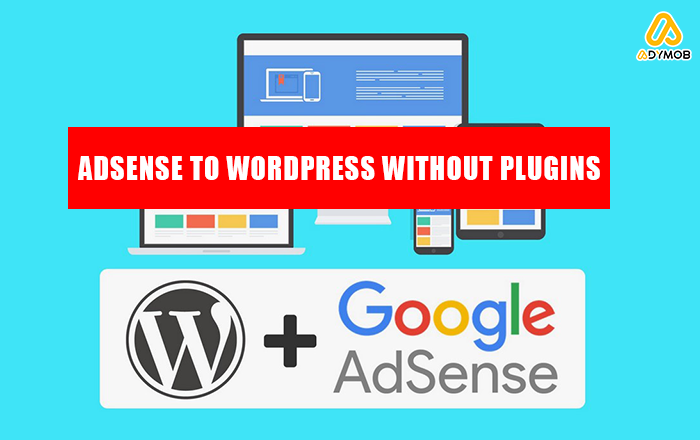 Add Google AdSense to WordPress without Plugins