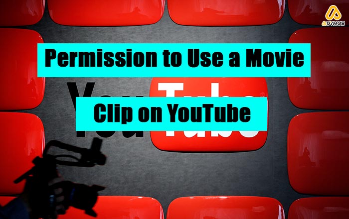 Permission to Use a Movie Clip on YouTube