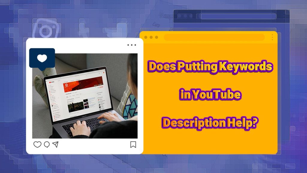 Does Putting Keywords in YouTube Description Help?