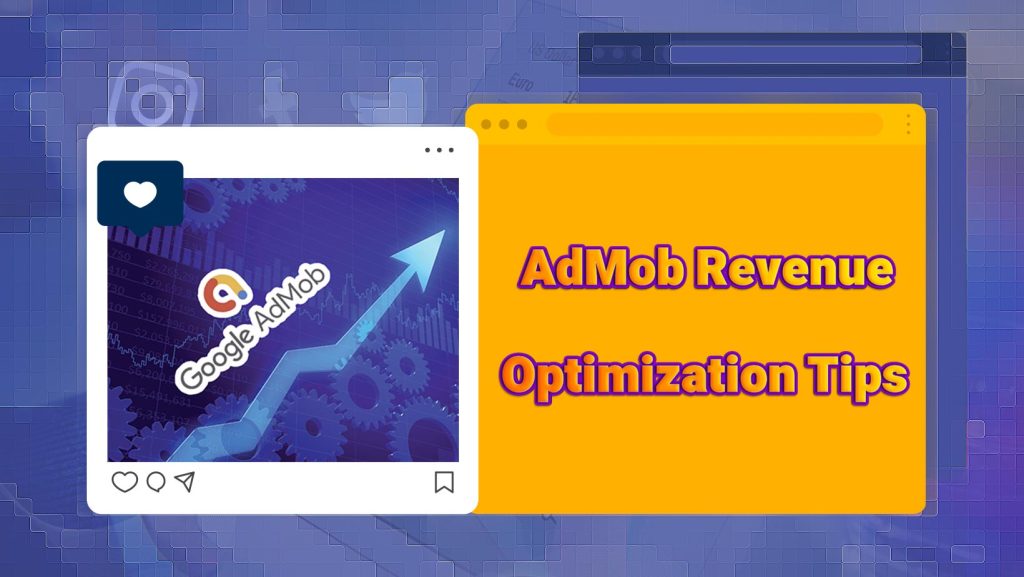 AdMob Revenue Optimization Tips