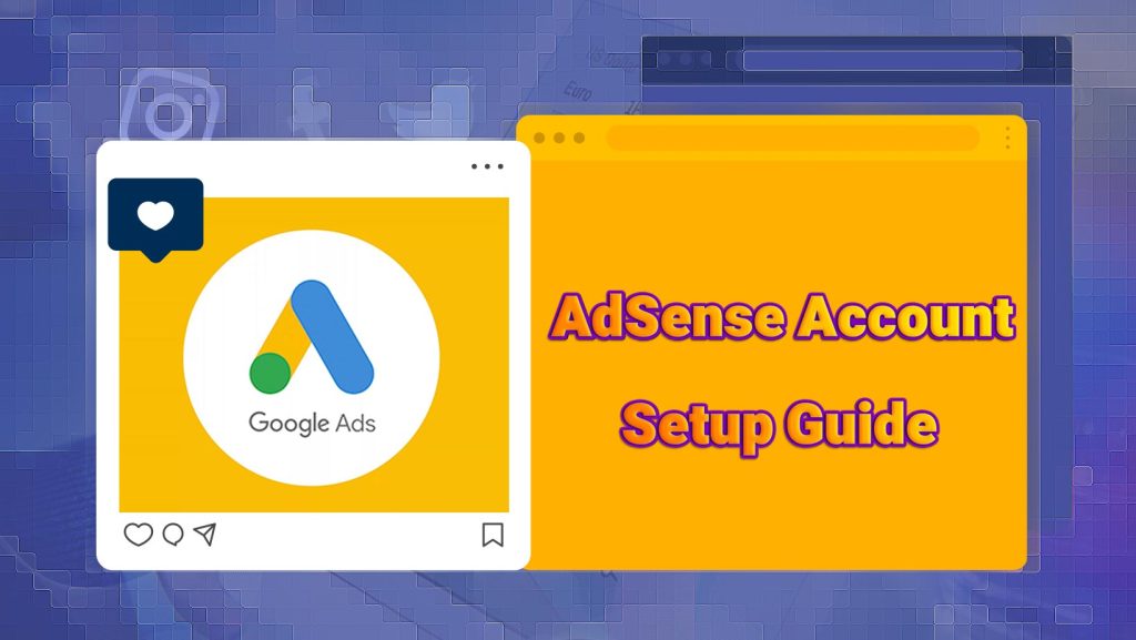 AdSense Account Setup Guide