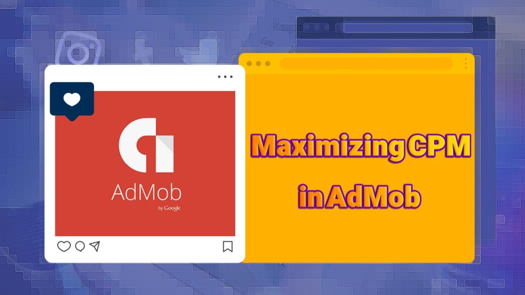 Maximizing CPM in AdMob