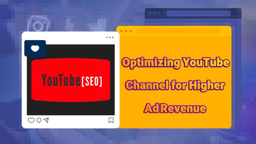 Optimizing YouTube Channel for Higher Ad Revenue